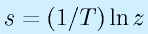 s=(1/T)\ln z