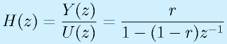H(z)=\frac{Y(z)}{U(z)}=\frac{r}{1-(1-r)z^{-1}}