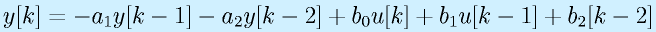 y[k]=-a_1y[k-1]-a_2y[k-2]+b_0u[k]+b_1u[k-1]+b_2[k-2]