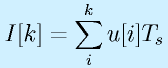I[k]=\sum^k_i u[i]T_s
