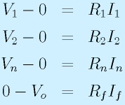 V_1-0&=&R_1I_1\nonumber\\V_2-0&=&R_2I_2\nonumber\\V_n-0&=&R_nI_n\nonumber\\0-V_o&=&R_fI_f