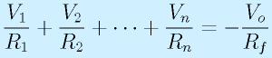 \frac{V_1}{R_1}+\frac{V_2}{R_2}+\cdots+\frac{V_n}{R_n}=-\frac{V_o}{R_f}