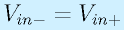V_{in-}=V_{in+}