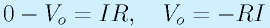 0-V_o=IR,~~~V_o=-RI