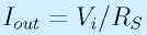 I_{out}=V_i/R_S