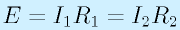 E=I_1R_1=I_2R_2