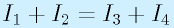 I_1+I_2=I_3+I_4