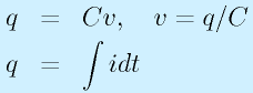 q&=&Cv,~~~v=q/C\nonumber\\q&=&\int idt