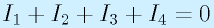 I_1+I_2+I_3+I_4=0